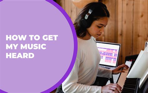 how to get my music heard: the power of social media in modern music promotion