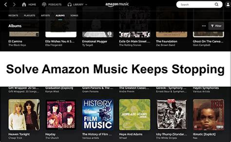 Why Does My Amazon Music Keep Stopping and What Could Be the Possible Solutions?